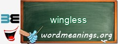 WordMeaning blackboard for wingless